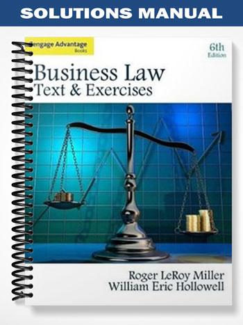 Solutions Manual for Cengage Advantage Books Business Law Text and Exercises 6th Edition by Miller