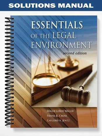 Solutions_Manual_for_Cengage_Advantage_Books_Essentials_of_the_Legal_Environment_2nd_Edition_by_Miller