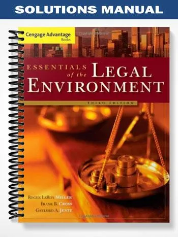 Solutions_Manual_for_Cengage_Advantage_Books_Essentials_of_the_Legal_Environment_3rd_Edition_by_Miller Solutions_Manual_for_Cengage_Advantage_Books_Essentials_of_the_Legal_Environment_3rd_Edition_by_Miller