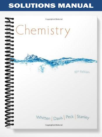 Solutions Manual for Chemistry 10th Edition by Whitten