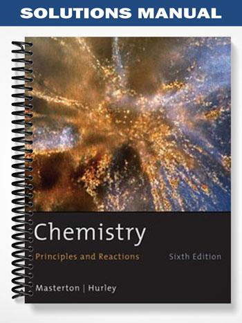 Solutions Manual for Chemistry Principles and Reactions 6th Edition by Masterton