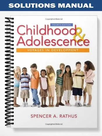Solutions_Manual_for_Childhood_and_Adolescence_Voyages_in_Development_4th_Edition_by_Rathus