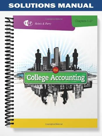 Solutions_Manual_for_College_Accounting_21st_Edition_by_Heintz Solutions_Manual_for_College_Accounting_21st_Edition_by_Heintz