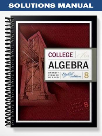 Solutions Manual for College Algebra 8th Edition by Barnett