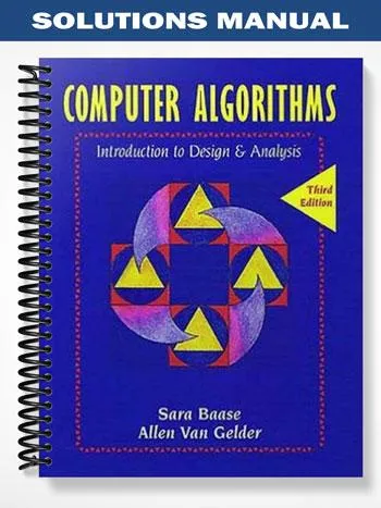 Solutions_Manual_for_Computer_Algorithms_Introduction_to_Design_and_Analysis_3rd_Edition_by_Baase Solutions_Manual_for_Computer_Algorithms_Introduction_to_Design_and_Analysis_3rd_Edition_by_Baase