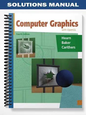 Solutions_Manual_for_Computer_Graphics_with_Open_GL_4th_Edition_by_Hearn
