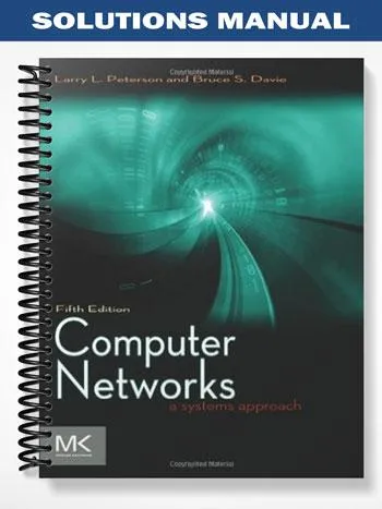 Solutions_Manual_for_Computer_Networks_A_Systems_Approach_5th_Edition_by_Peterson