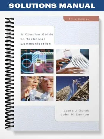 Solutions_Manual_for_Concise_Guide_to_Technical_Communication_3rd_Edition_by_Gurak Solutions_Manual_for_Concise_Guide_to_Technical_Communication_3rd_Edition_by_Gurak