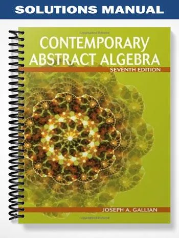 Solutions_Manual_for_Contemporary_Abstract_Algebra_7th_Edition_by_Gallian Solutions_Manual_for_Contemporary_Abstract_Algebra_7th_Edition_by_Gallian