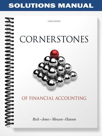 Solutions Manual for Cornerstones of Financial Accounting 3rd Edition by Rich