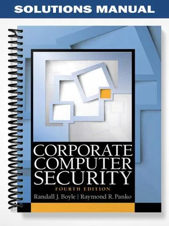 Solutions_Manual_for_Corporate_Computer_Security_4th_Edition_by_Boyle