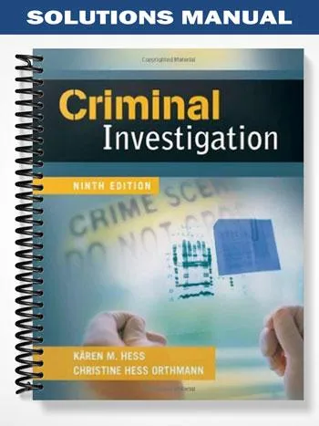 Solutions_Manual_for_Criminal_Investigation_9th_Edition_by_Hess Solutions_Manual_for_Criminal_Investigation_9th_Edition_by_Hess