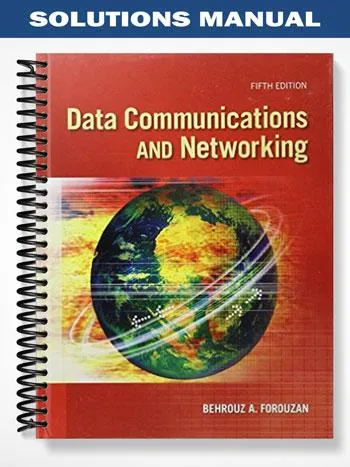 Solutions_Manual_for_Data_Communications_and_Networking_5th_Edition_by_Forouzan Solutions_Manual_for_Data_Communications_and_Networking_5th_Edition_by_Forouzan