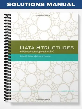 Solutions_Manual_for_Data_Structures_A_Pseudocode_Approach_with_C_2nd_Edition_by_Gilberg Solutions_Manual_for_Data_Structures_A_Pseudocode_Approach_with_C_2nd_Edition_by_Gilberg