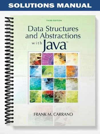 Solutions_Manual_for_Data_Structures_and_Abstractions_with_Java_3rd_Edition_by_Frank_Carrano Solutions_Manual_for_Data_Structures_and_Abstractions_with_Java_3rd_Edition_by_Frank_Carrano