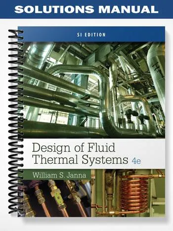 Solutions_Manual_for_Design_of_Fluid_Thermal_Systems_SI_Edition_4th_Edition_by_Janna Solutions_Manual_for_Design_of_Fluid_Thermal_Systems_SI_Edition_4th_Edition_by_Janna