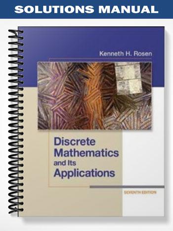 Solutions Manual for Discrete Mathematics and Its Applications 7th Edition by Kenneth Rosen