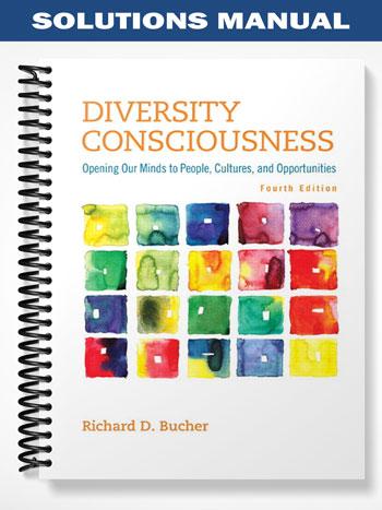 SolutionsManualforDiversityConsciousnessOpeningOurMindstoPeopleCulturesandOpportunities4thEditionbyBucher