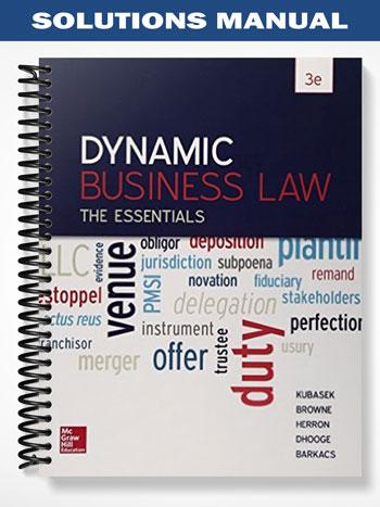 Solutions Manual for Dynamic Business Law The Essentials 3rd Edition by Kubasek
