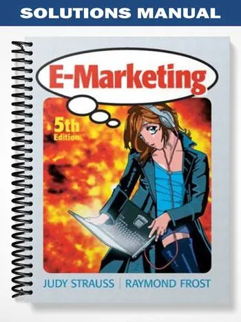 Solutions_Manual_for_E Marketing_5th_Edition_by_Strauss Solutions_Manual_for_E Marketing_5th_Edition_by_Strauss