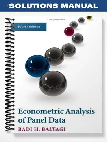 Solutions_Manual_for_Econometric_Analysis_of_Panel_Data_4th_Edition_by_Baltagi Solutions_Manual_for_Econometric_Analysis_of_Panel_Data_4th_Edition_by_Baltagi