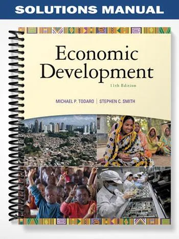 Solutions_Manual_for_Economic_Development_11th_Edition_by_Todaro Solutions_Manual_for_Economic_Development_11th_Edition_by_Todaro