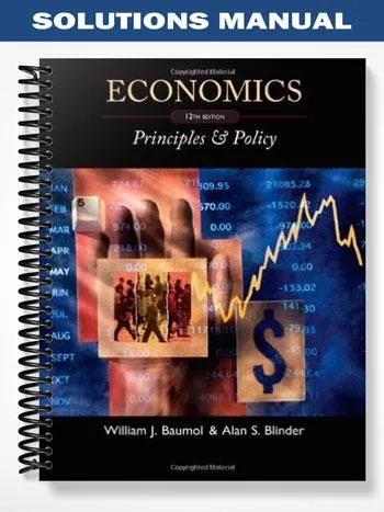 Solutions_Manual_for_Economics_Principles_and_Policy_12th_Edition_by_Baumol
