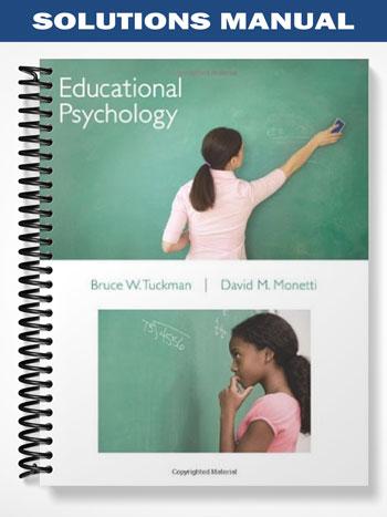 Solutions Manual for Educational Psychology 1st Edition by Tuckman