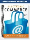 Solutions_Manual_for_Electronic_Commerce_8th_Edition_by_Gary_Schneider