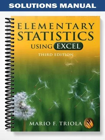 Solutions_Manual_for_Elementary_Statistics_Using_Excel_3rd_Edition_by_Triola