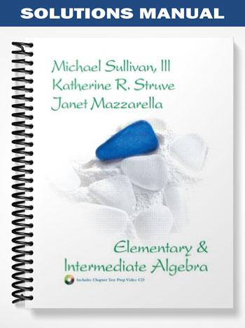 Solutions Manual for Elementary and Intermediate Algebra 1st Edition by Sullivan