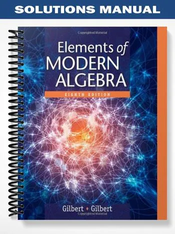 Solutions_Manual_for_Elements_of_Modern_Algebra_8th_Edition_by_Linda_Gilbert Solutions_Manual_for_Elements_of_Modern_Algebra_8th_Edition_by_Linda_Gilbert