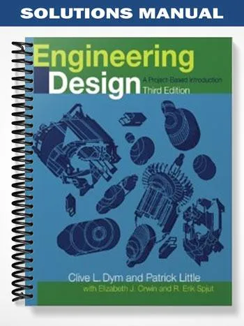 Solutions_Manual_for_Engineering_Design_A_Project_Based_Introduction_3rd_Edition_by_Dym Solutions_Manual_for_Engineering_Design_A_Project_Based_Introduction_3rd_Edition_by_Dym