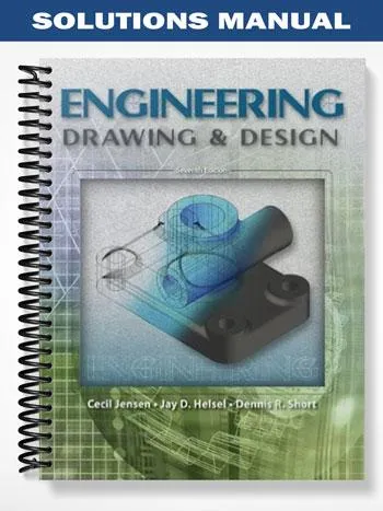 Solutions_Manual_for_Engineering_Drawing_and_Design_7th_Edition_by_Jensen Solutions_Manual_for_Engineering_Drawing_and_Design_7th_Edition_by_Jensen