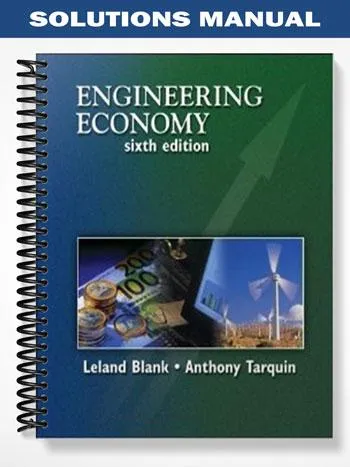 Solutions_Manual_for_Engineering_Economy_6th_Edition_by_Blank Solutions_Manual_for_Engineering_Economy_6th_Edition_by_Blank