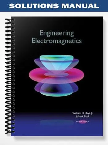 Solutions_Manual_for_Engineering_Electromagnetics_8th_Edition_by_Hayt Solutions_Manual_for_Engineering_Electromagnetics_8th_Edition_by_Hayt