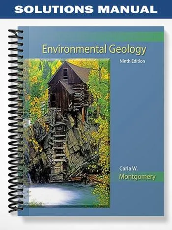 Solutions_Manual_for_Environmental_Geology_9th_Edition_by_Montgomery Solutions_Manual_for_Environmental_Geology_9th_Edition_by_Montgomery