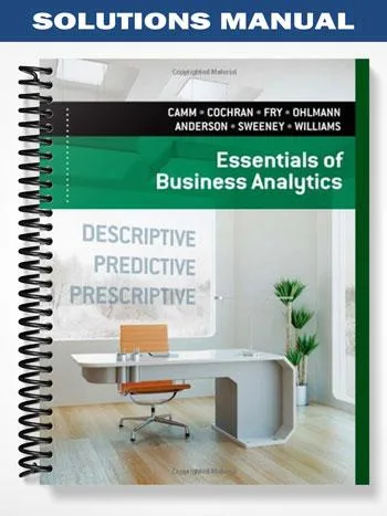 Solutions_Manual_for_Essentials_of_Business_Analytics_1st_Edition_by_Camm