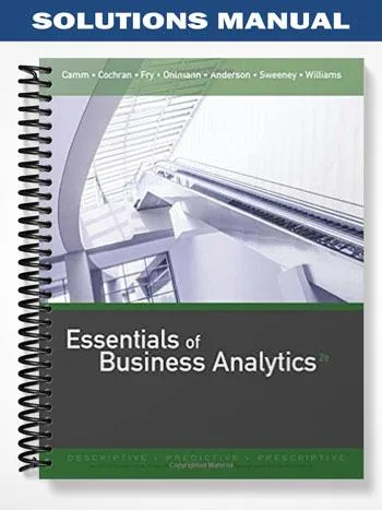 Solutions_Manual_for_Essentials_of_Business_Analytics_2nd_Edition_by_Camm