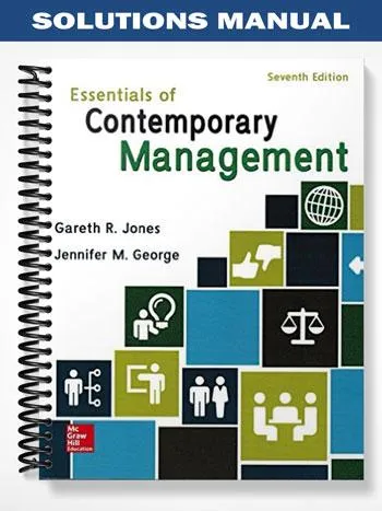 Solutions_Manual_for_Essentials_of_Contemporary_Management_7th_Edition_by_Jones