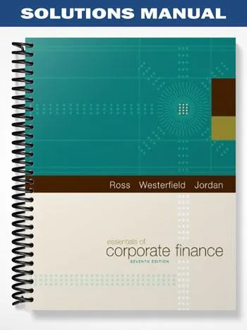 Solutions_Manual_for_Essentials_of_Corporate_Finance_7th_Edition_by_Ross Solutions_Manual_for_Essentials_of_Corporate_Finance_7th_Edition_by_Ross