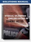Solutions_Manual_for_Ethical_Dilemmas_and_Decisions_in_Criminal_Justice_8th_Edition_by_Pollock