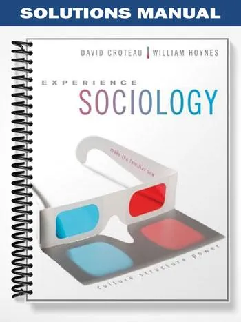 Solutions_Manual_for_Experience_Sociology_1st_Edition_by_Croteau Solutions_Manual_for_Experience_Sociology_1st_Edition_by_Croteau