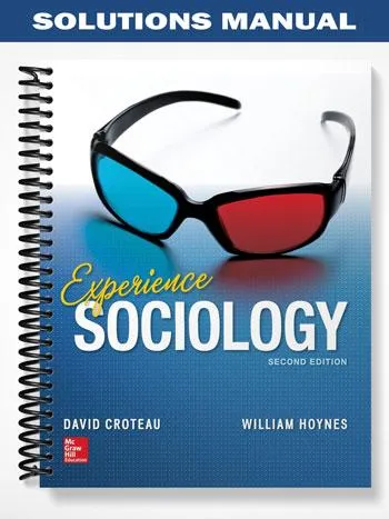 Solutions_Manual_for_Experience_Sociology_2nd_Edition_by_Croteau Solutions_Manual_for_Experience_Sociology_2nd_Edition_by_Croteau
