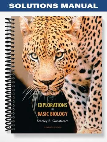 Solutions_Manual_for_Explorations_in_Basic_Biology_11th_Edition_by_Gunstream Solutions_Manual_for_Explorations_in_Basic_Biology_11th_Edition_by_Gunstream
