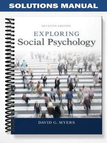 Solutions_Manual_for_Exploring_Social_Psychology_7th_Edition_by_Myers Solutions_Manual_for_Exploring_Social_Psychology_7th_Edition_by_Myers