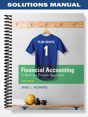 Solutions_Manual_for_Financial_Accounting_A_Business_Process_Approach_3rd_Edition_by_Reimers