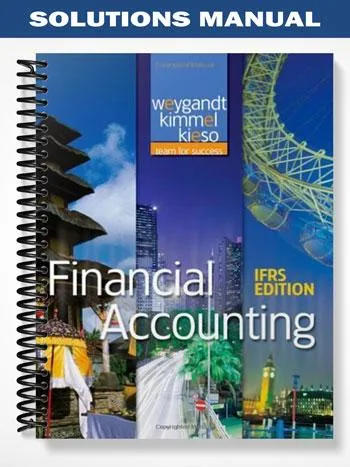 Solutions_Manual_for_Financial_Accounting_IFRS_Edition_1st_Edition_by_Weygandt