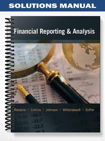 Solutions Manual for Financial Reporting & Analysis 6th Edition by Revsine