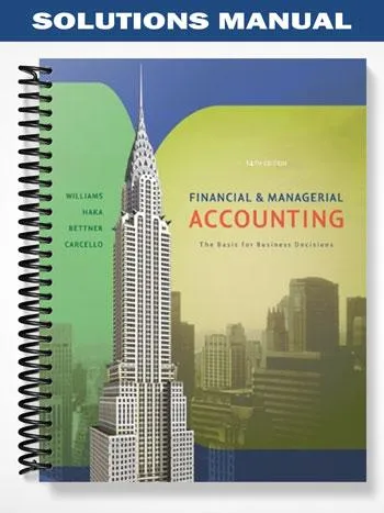 Solutions_Manual_for_Financial_and_Managerial_Accounting_14th_Edition_by_Jan_Williams Solutions_Manual_for_Financial_and_Managerial_Accounting_14th_Edition_by_Jan_Williams